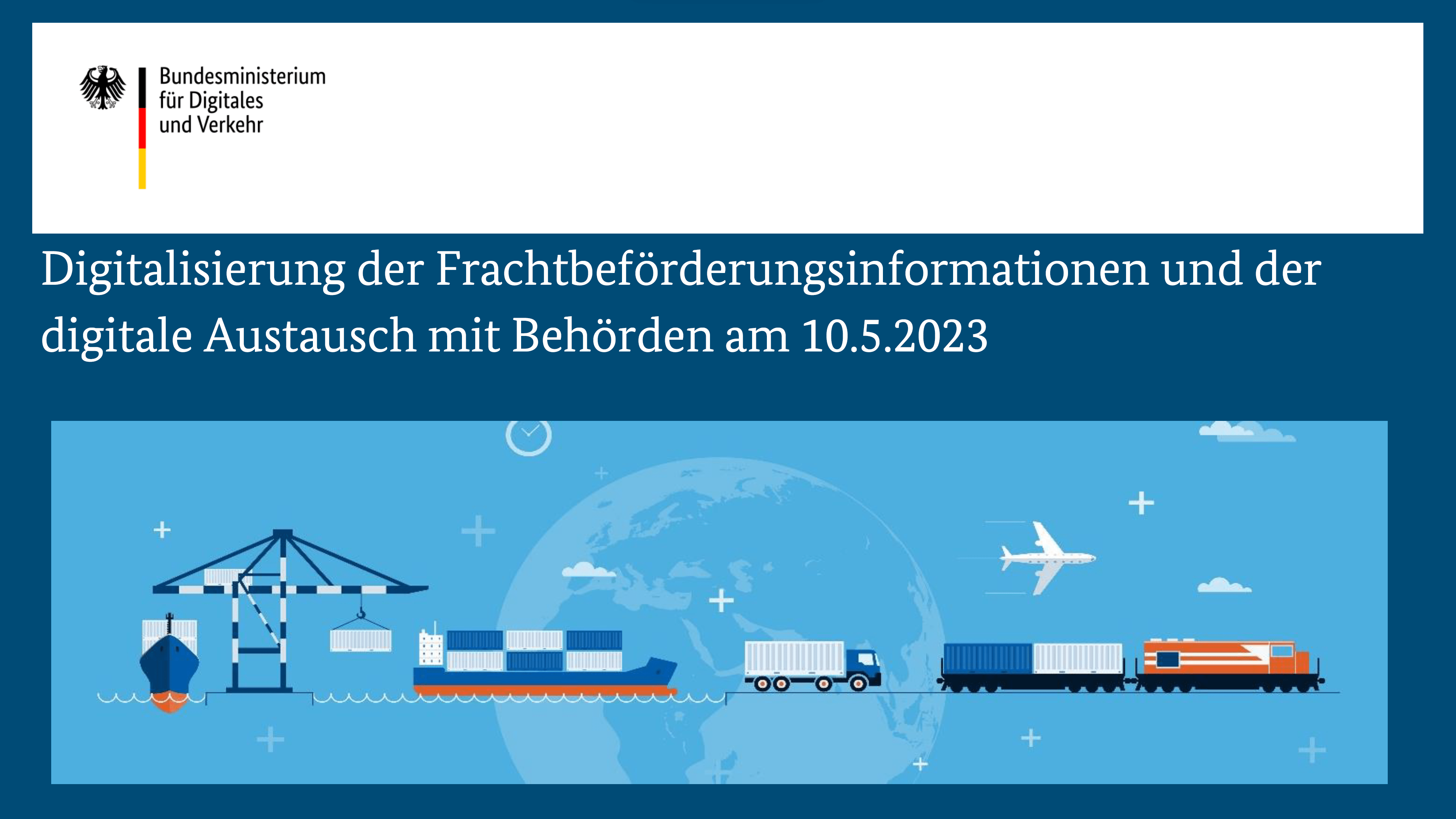 Titelbild der Präsentation "Digitalisierung der Frachtbeförderungsinformationen und der digitale Austausch mit Behörden am 10.05.2023" Transport Logistic 2023 München eFTI